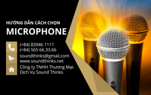 cách chọn Microphone phù hợp