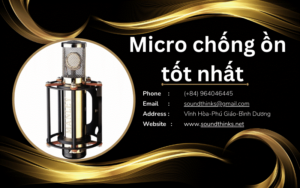 Micro chống ồn tốt nhất