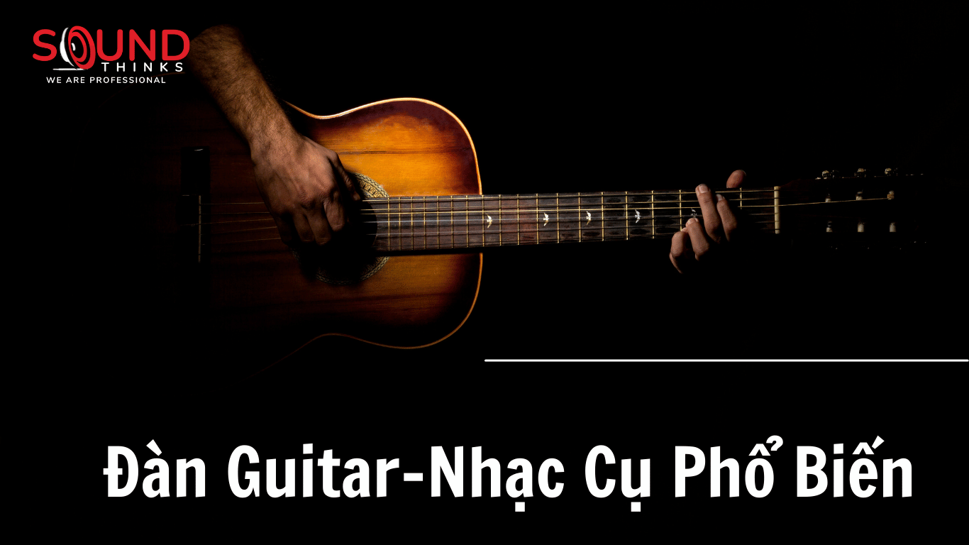 Đàn Guitar-nhạc Cụ Phổ Biến