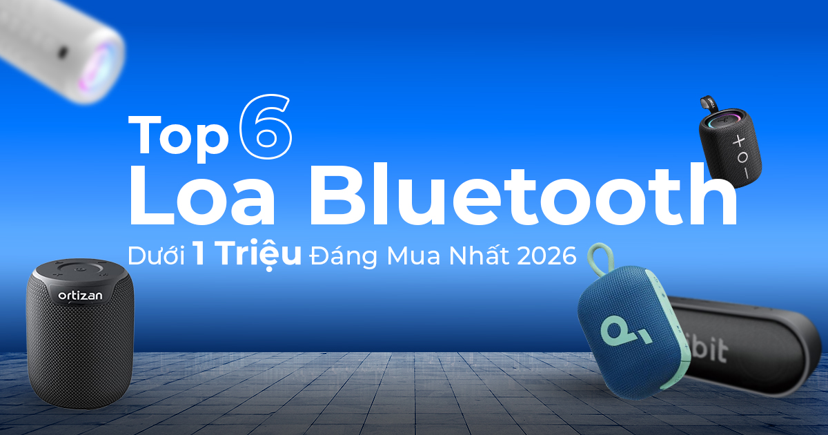 Top 6 Loa Bluetooth Dưới 1 Triệu Đáng Mua Nhất 2026
