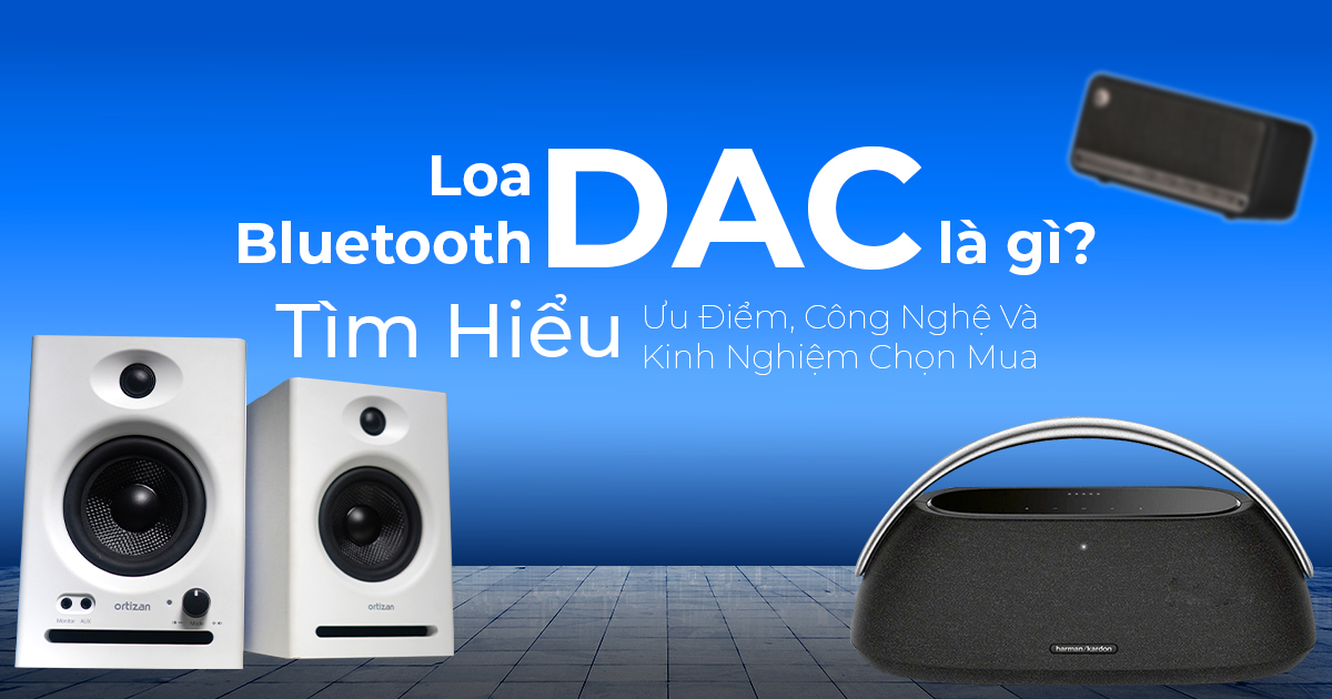 Loa Bluetooth Có DAC