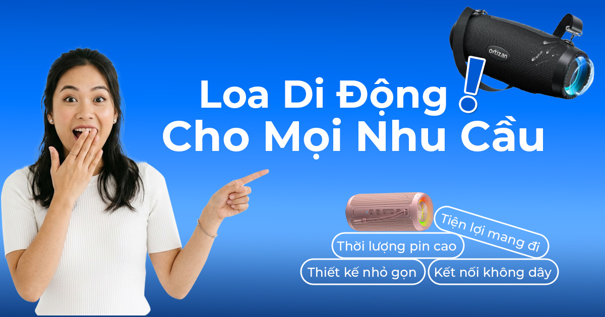 Loa Di Động: Những Mẫu Đáng Tham Khảo Cho Mọi Nhu Cầu