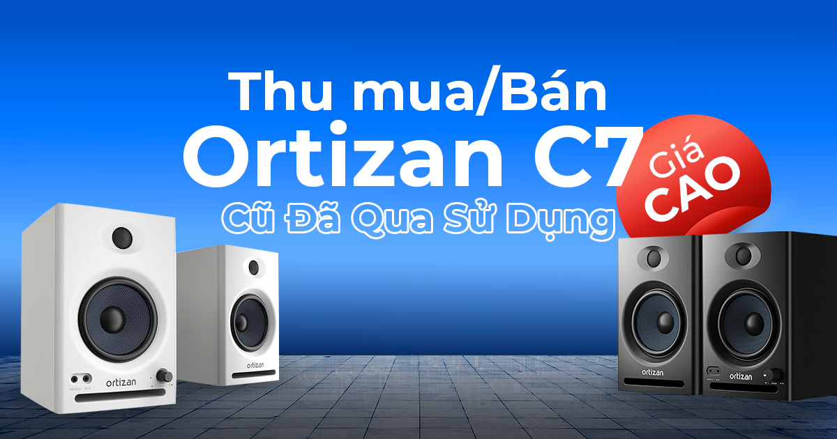 Thu Mua/Bán Loa Ortizan C7 Cũ Đã Qua Sử Dụng Giá Cao Tại TP.HCM