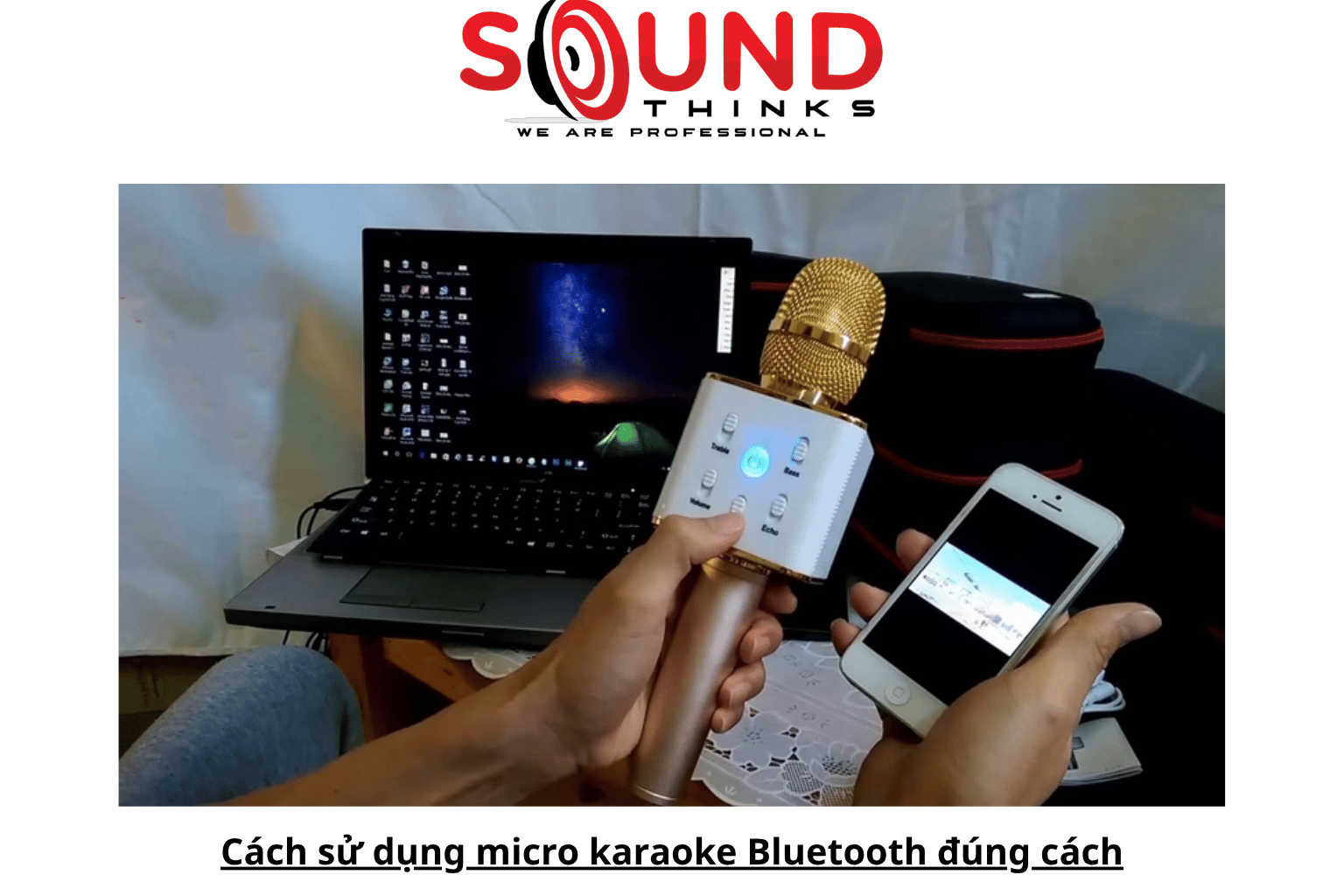Cách Sử Dụng Micro Karaoke Bluetooth đúng Cách