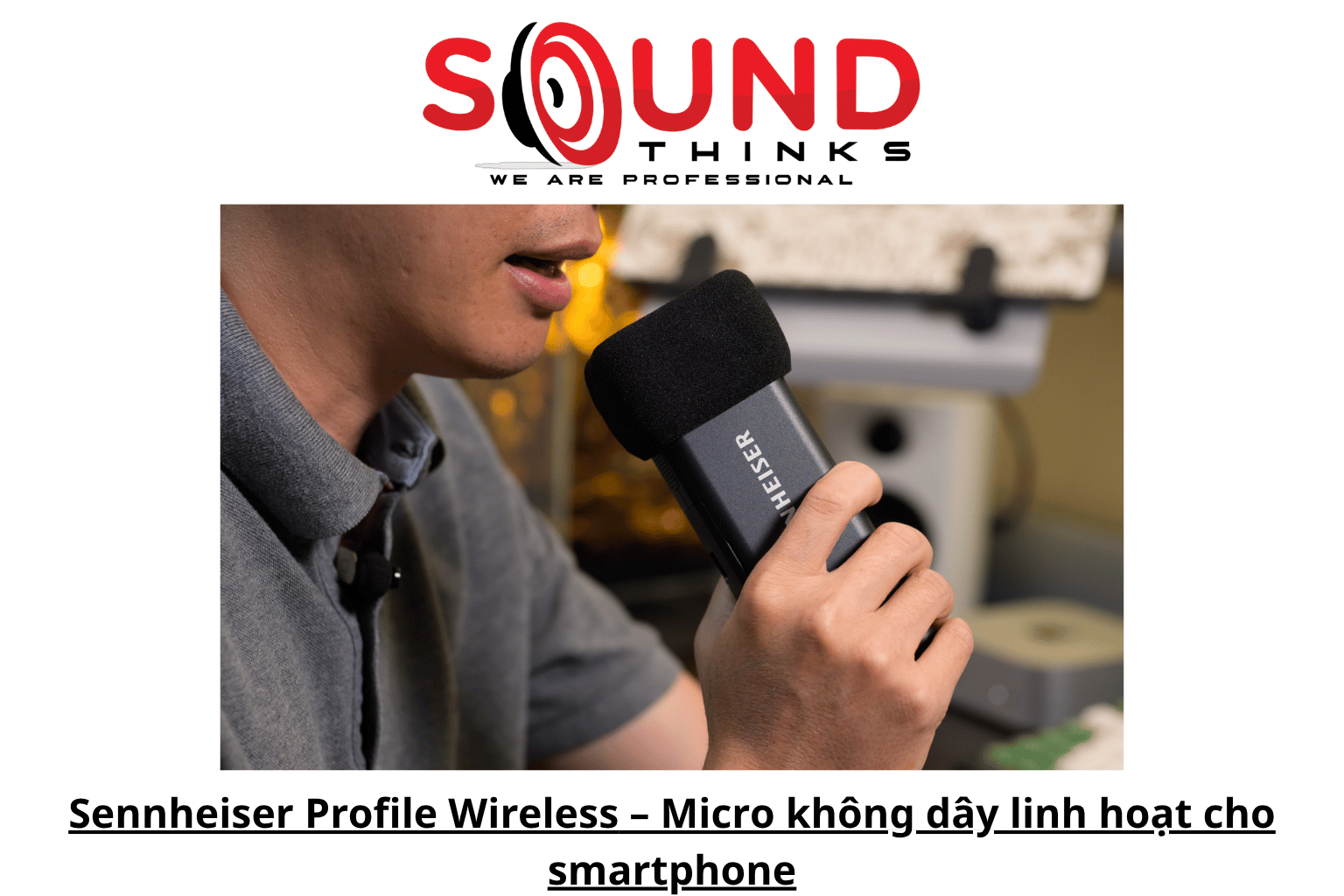Sennheiser Profile Wireless – Micro Không Dây Linh Hoạt Cho Smartphone