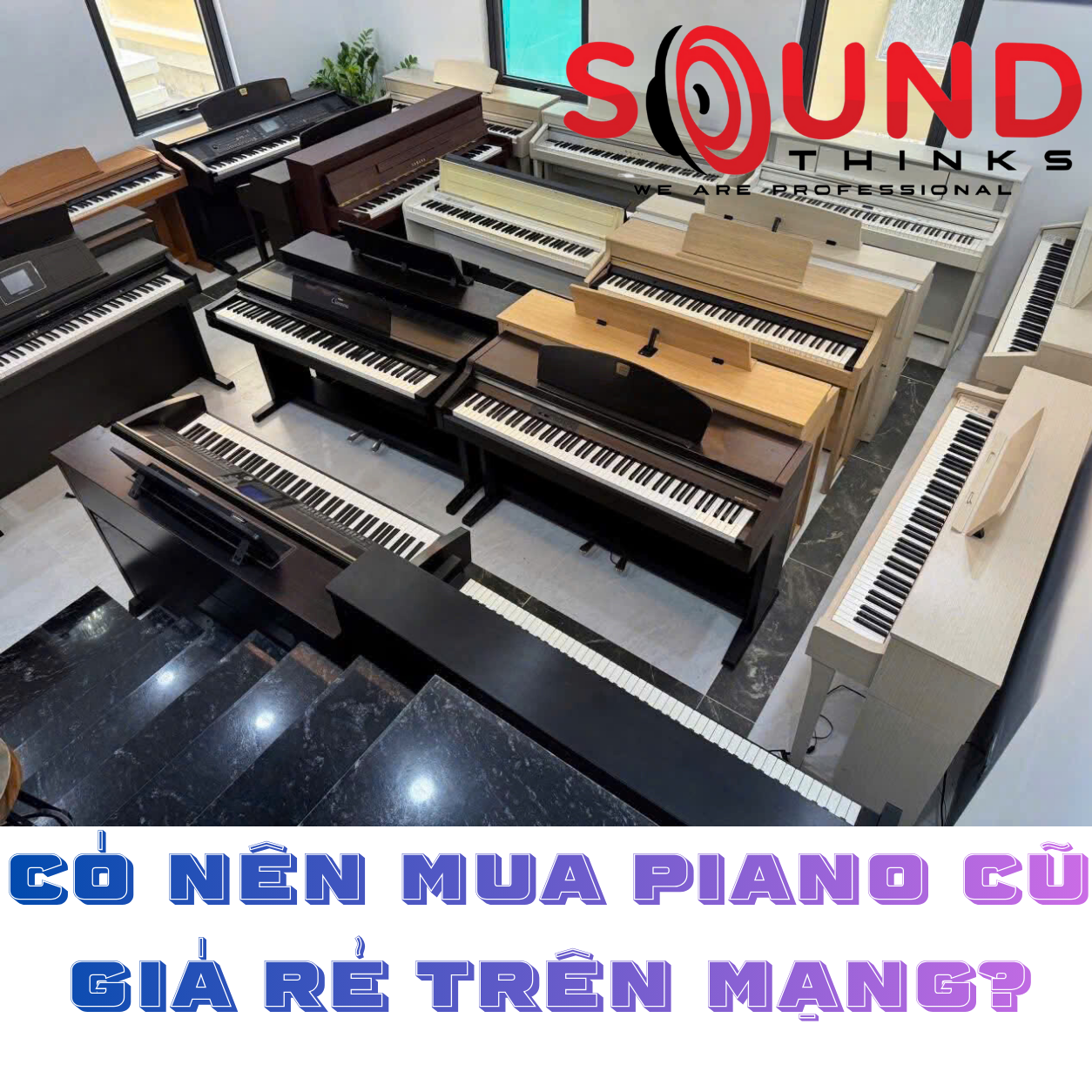 Có Nên Mua Piano Cũ Giá Rẻ Trên Mạng