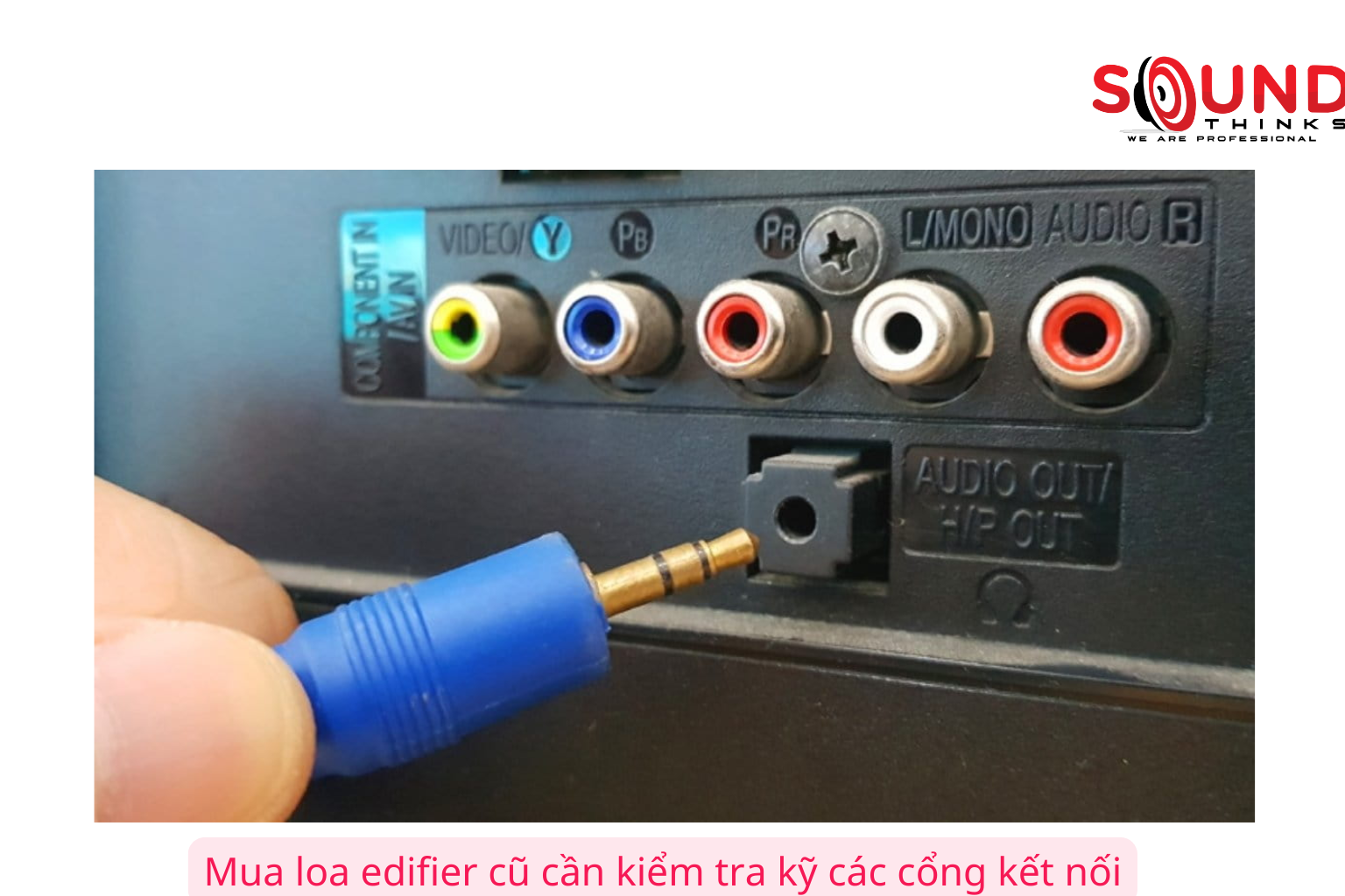 Mua Loa Edifier Cũ Cần Kiểm Tra Kỹ Các Cổng Kết Nối